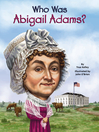 Cover image for Who Was Abigail Adams?
